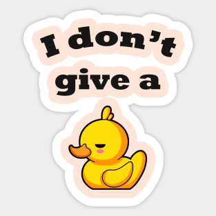 I don't give a duck! Sticker